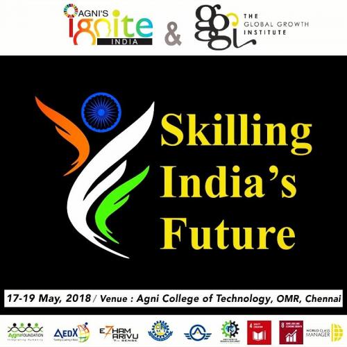 Ignite India & GGI Presents – Skilling Indias Future @ Agni College of Technology on May 17-19, 2018